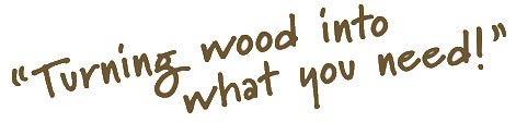 WhatYouNeed.jpg, maine wood concepts, turning wood into what you need, maine wood turnings